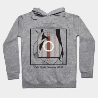 Late Night Smoking Chills version 10 Hoodie